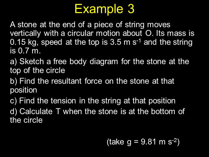 Example 3  A stone at the end of a piece of string moves